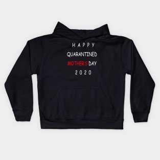 Happy quarantined Mothers Day Kids Hoodie